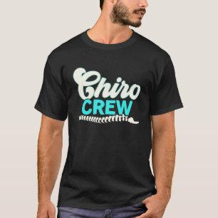 Chiro Crew Wirbelsäulenflüsterer Knochendoktor Chi T-Shirt