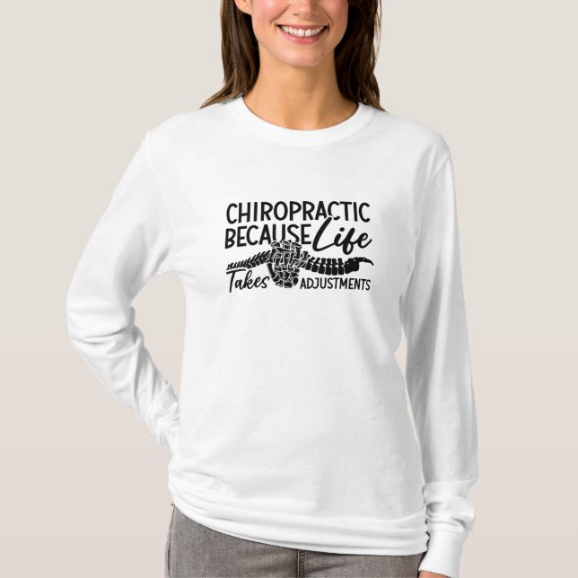 Chiropractic Because Life Spine Chiro Chiropractor T-Shirt (Vorderseite)