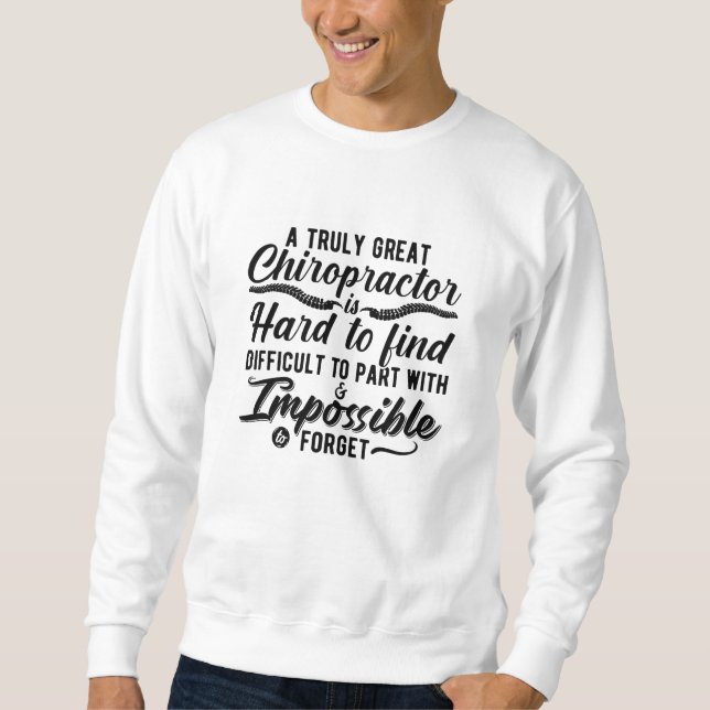 Chiropractic Truly Great Chiropractor Spine Chiro Sweatshirt (Vorderseite)