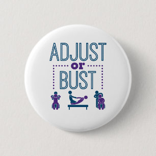 Chiropraktik Chiro Adjust oder Bust Button