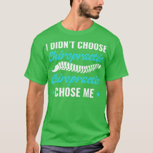 Chiropraktik hat mich gewählt Lustiger Chiroprakti T-Shirt