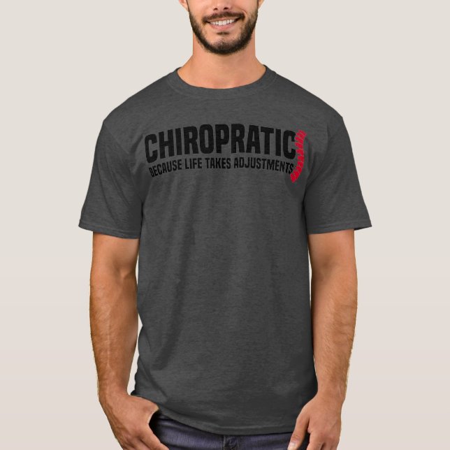 Chiropraktik, weil das Leben Anpassungen erfordert T-Shirt (Vorderseite)