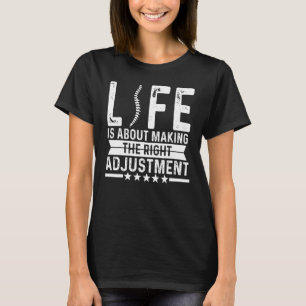 Chiropraktiker Leben handelt es sich um die richti T-Shirt
