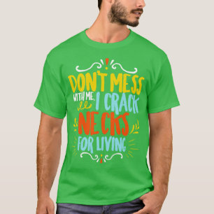 Chiropraktiker nicht mit mir verwechseln Ich packe T-Shirt