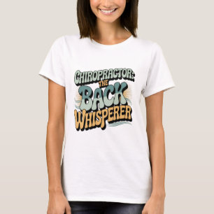 Chiropraktor Back Whisperer Gift Idee T-Shirt
