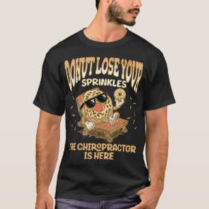 Chiropraktor Funny Donut Zitat zurück Doktor Chiro T-Shirt