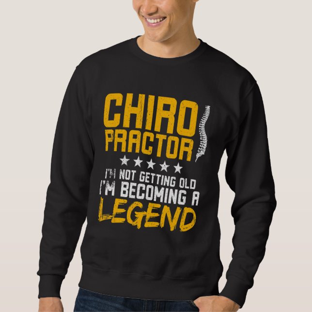 Chiropraktor ich werde nicht alt ich werde ein Le Sweatshirt (Vorderseite)