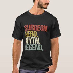 Chirurg Hero Myth Legend Plastikchirurg T-Shirt