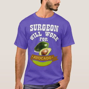 Chirurg wird für Avocado arbeiten T-Shirt
