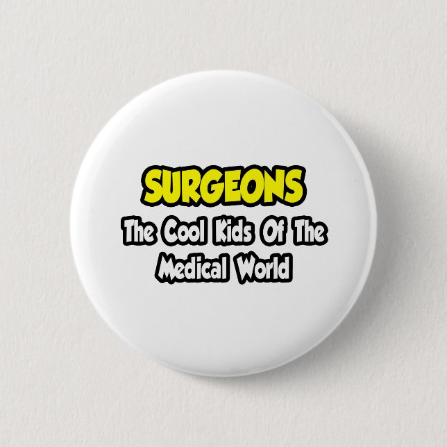 Chirurgen... Coole Kinder der Medizinwelt Button (Vorderseite)