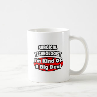 Chirurgische Technologen .. Big Deal Kaffeetasse