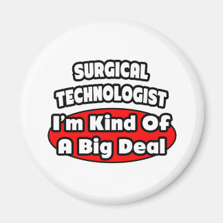 Chirurgische Technologen .. Big Deal Magnet