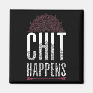 Chit Happens Funny Mandala Spirituelle Yoga Medita Magnet