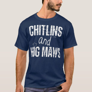 Chitlin und Hog machen Soul Food Southern Cooking T-Shirt