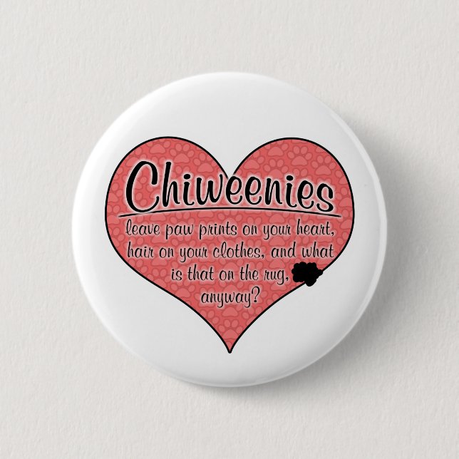 Chiweenie Tatze druckt Hunde Humor Button (Vorderseite)