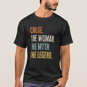 Chloe The Best Woman Myth Legend Best Name Chloe T-Shirt