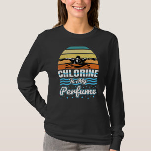 Chlor ist mein Parfüm Schwimmer schwimmen Sport T-Shirt