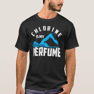 Chlor ist mein Parfüm Shirt Niedlich Pro Schwimmer