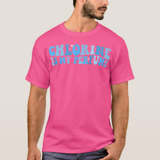 Chlor ist mein Parfüm Swim Funny Swimmer Wasser Po T-Shirt