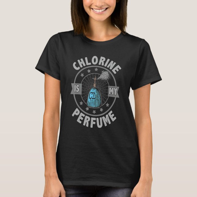 Chlor ist mein Parfüm T-Shirt (Vorderseite)