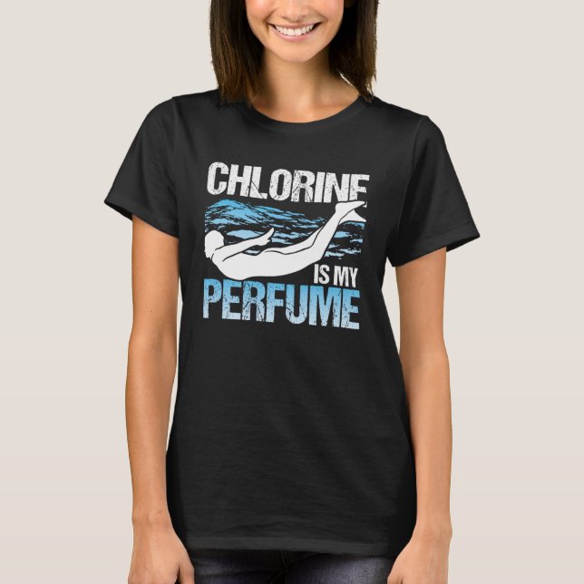 Chlorine Is My Perfume Swim Coach Swimming T-Shirt (Vorderseite)
