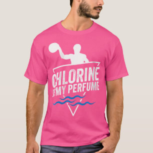 Chlorweibchen ist mein Parfüm I Wasserpolo T-Shirt