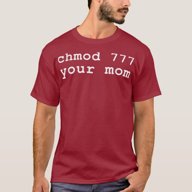 Chmod 777 Ihre Mama Linu Enthusiast T-Shirt (Vorderseite)
