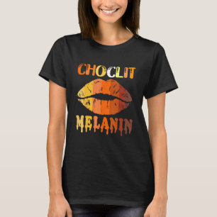 Choc Lit Lips Melanin Poppin Tropfen Kiss Lip T-Shirt