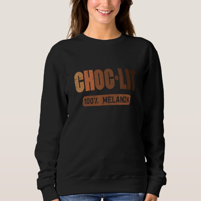 Choc Lit Melanin Black Pride History BHM African M Sweatshirt (Vorderseite)