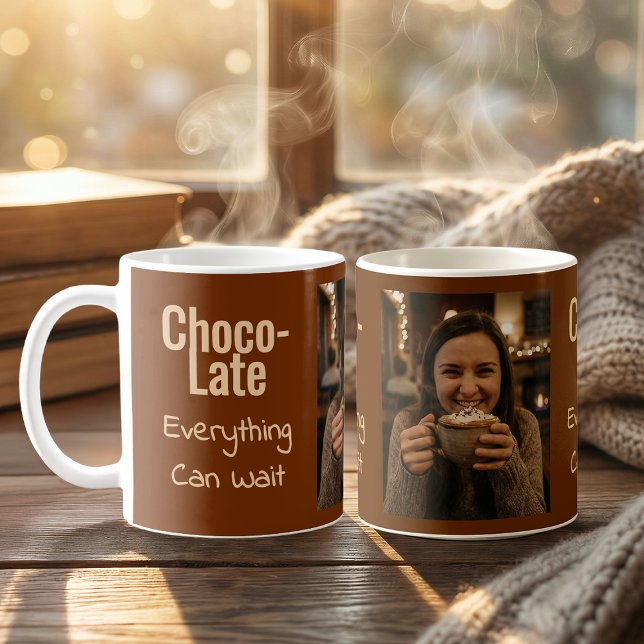 Choco-Late Everything Can Wait Photo Coffee Mug Kaffeetasse (Von Creator hochgeladen)