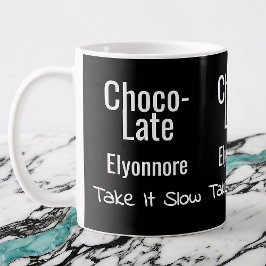 Choco-Late Take It Slow Personalized Mug Kaffeetasse