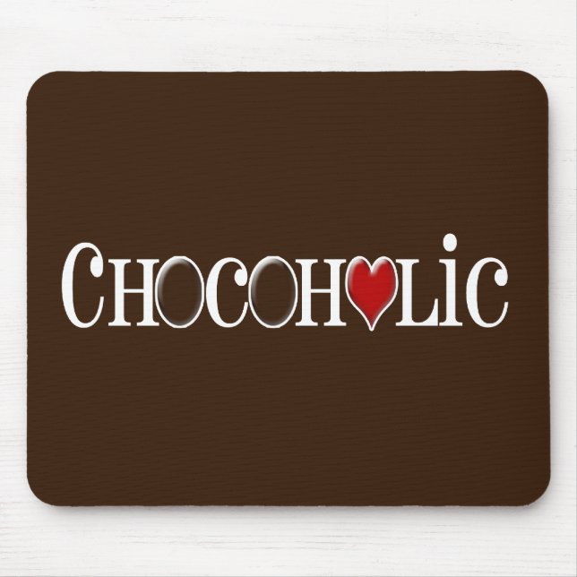 Chocoholic, Schokoladen-Liebhaber mit rotem Herzen Mousepad (Vorne)