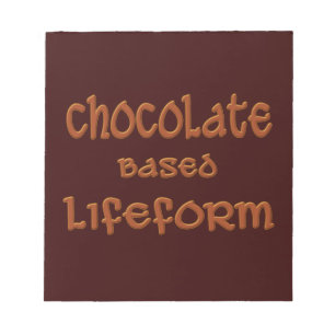 Chocolate Based Lifeform Notizblock