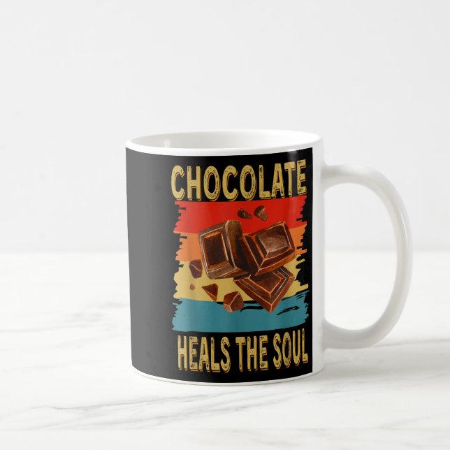Chocolate Heals The Soul Funny Chocolate Lovers Re Kaffeetasse (Rechts)