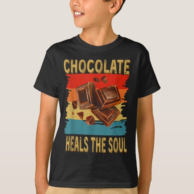 Chocolate Heals The Soul Funny Chocolate Lovers Re T-Shirt (Vorderseite)
