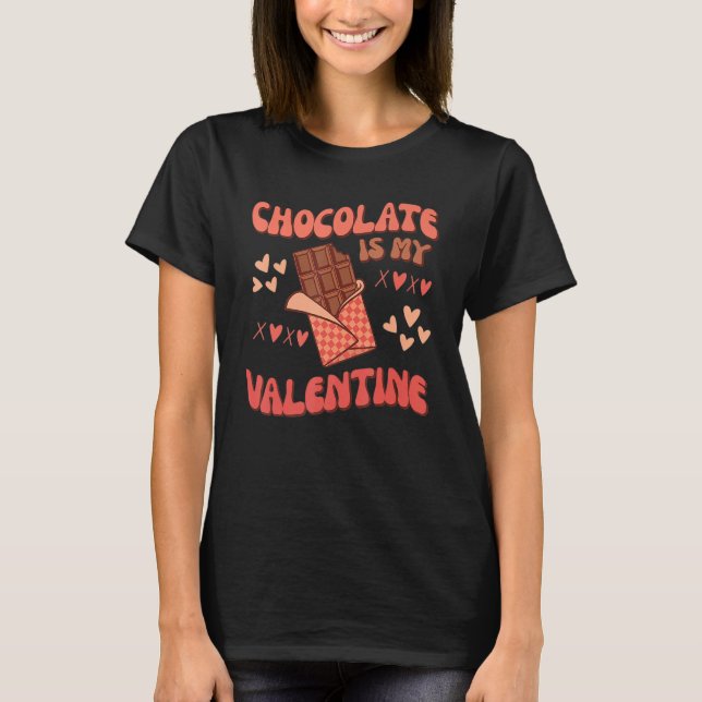Chocolate Is My Valentine Chocolate  Valentines Da T-Shirt (Vorderseite)