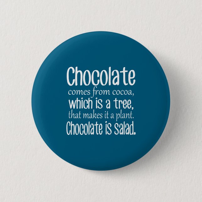 Chocolate Is Salad Funny Diet Quote  Button (Vorderseite)