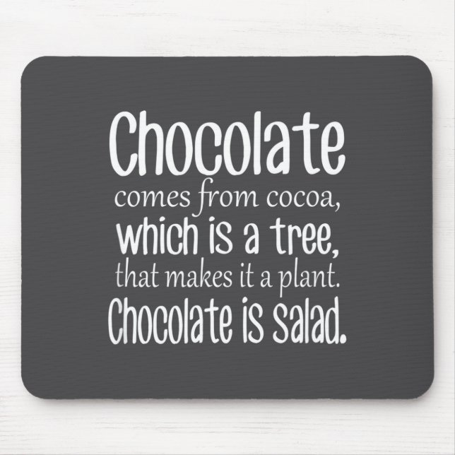 Chocolate Is Salad Funny Diet Quote  Mousepad (Vorne)