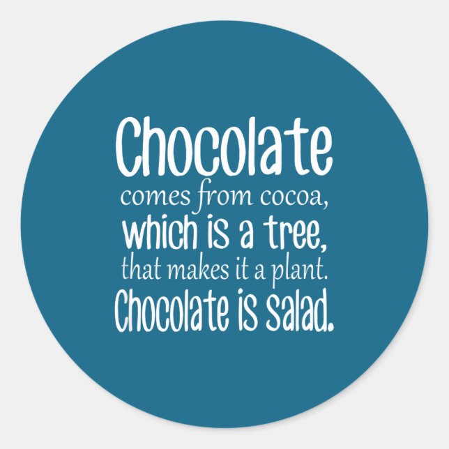 Chocolate Is Salad Funny Diet Quote  Runder Aufkleber (Vorderseite)
