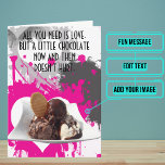 Chocolate Lover Funny Birthday Karte<br><div class="desc">Diese lustige Karte ist speziell für den Freund in deinem Leben, der Schokoladenliebhaber ist. Im Inneren haben wir genau die richtige Botschaft geschrieben, um mit dem Moment zu sprechen, aber Sie können sie mit Ihren eigenen Worten anpassen. Suchen Sie nach weiteren Varianten des Themas in der unten stehenden Kollektion, oder...</div>