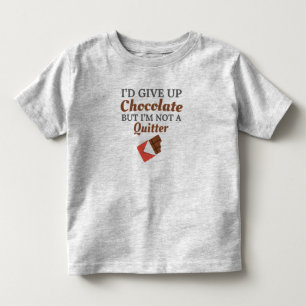 Chocolate Lover I von Give Up Chocolate But I'm No Kleinkind T-shirt