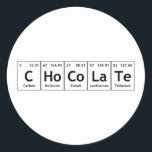 CHoCoLaTe Science Periodic Table Wordelements Runder Aufkleber<br><div class="desc">CHoCoLaTe Science Periodic Table Words Elements Chemistry Elements Carbon Holmium Cobalt Lanthanum Tellurium C Ho Co La Te Fun Words made by Elements Symbole aus dem Periodic Table! Yay Chemistry!</div>