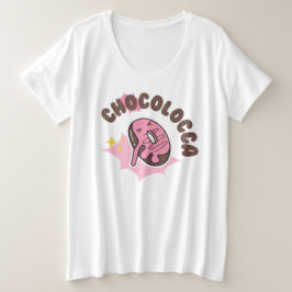 Chocolocca (verrückt nach Schokolade mit Donuts) Große Größe T-Shirt