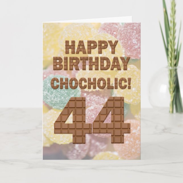Chocololic 44. Geburtstagkarte Karte (Vorderseite)