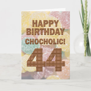 Chocololic 44. Geburtstagkarte Karte
