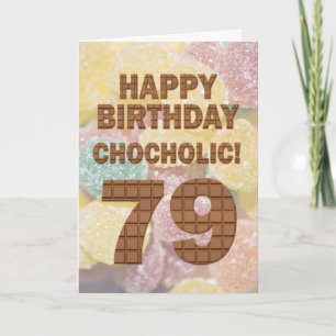 Chocololic 79. Geburtstagkarte Karte