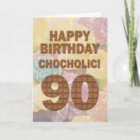 Chocololic 90. Geburtstagkarte