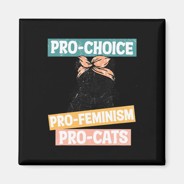 Choice Feminist Cat Mama Reproduktionsrechte Pro A Magnet (Vorne)