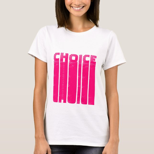 Choice hot rosa Grafik Typografie modern cool T-Shirt (Vorderseite)