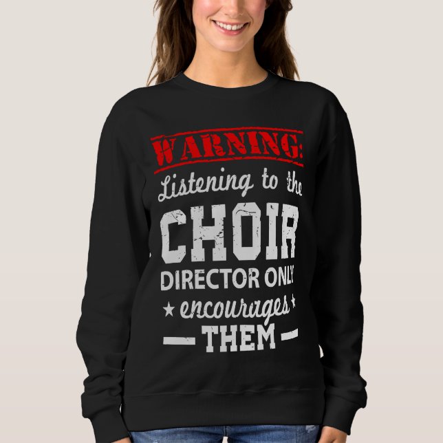 Choir Humor Director Sweatshirt (Vorderseite)